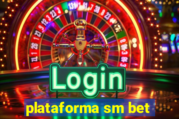 plataforma sm bet